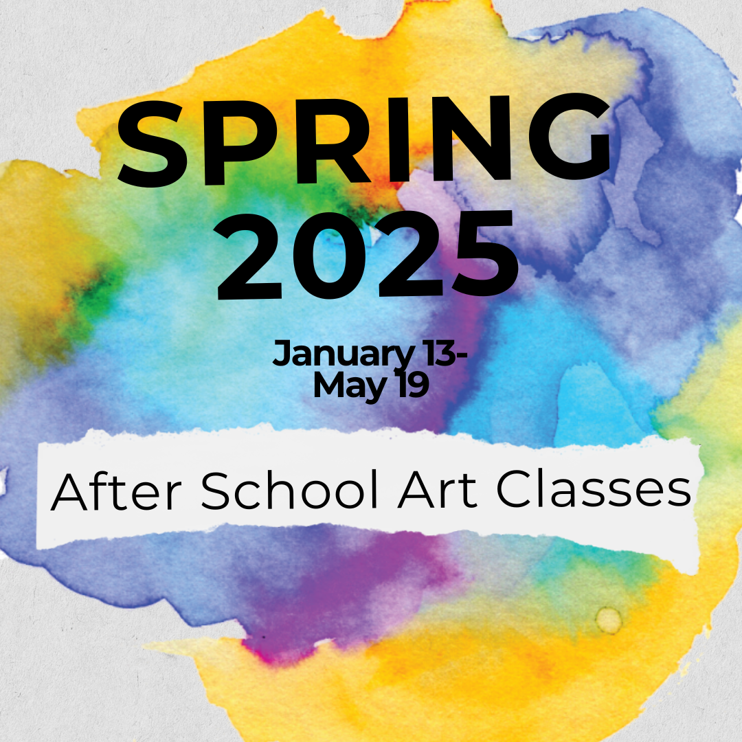 After School Art Class Spring 2025- Monday Class