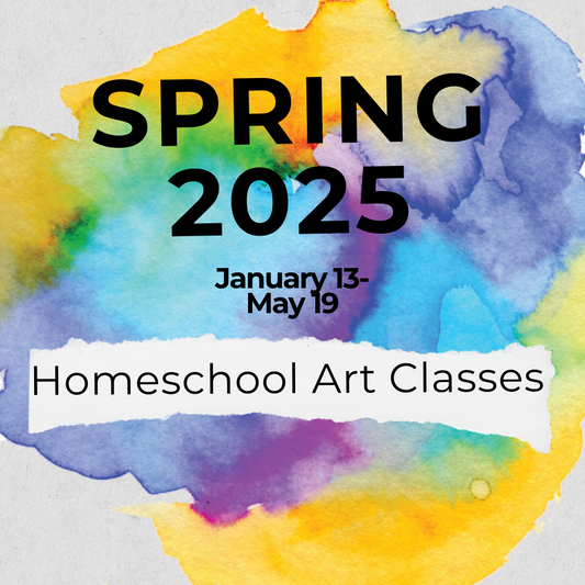 Homeschool Art Class Spring 2025