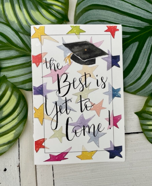 The Best Is Yet To Come Grad Card